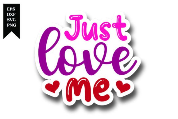 Download Just Love Me Valentine Sticker Design - Design Collection